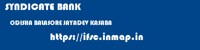 SYNDICATE BANK  ODISHA BALASORE JAYADEV KASABA   ifsc code